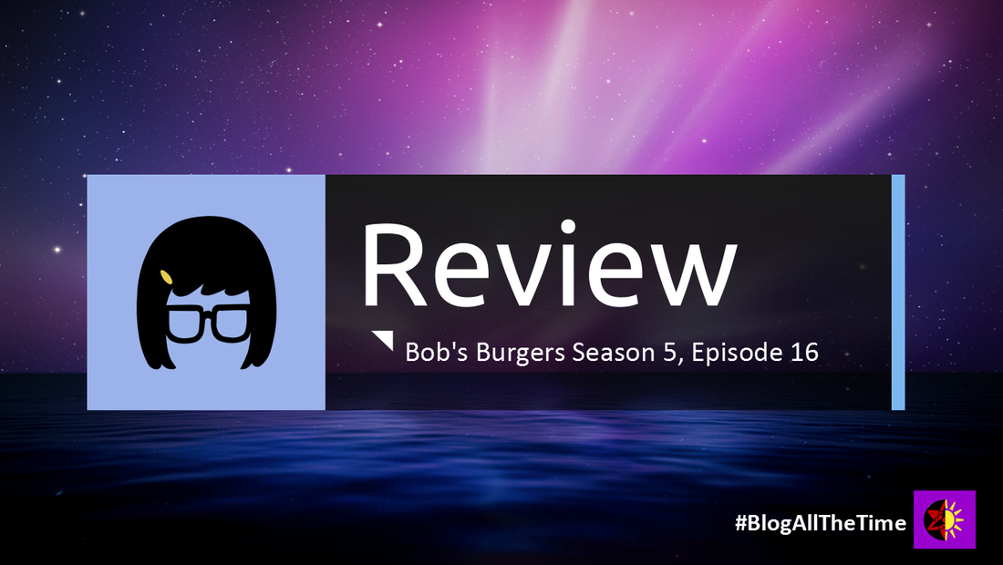 Review: Bob's Burgers Season 5, Episode 16: The “not-so” Breakfast